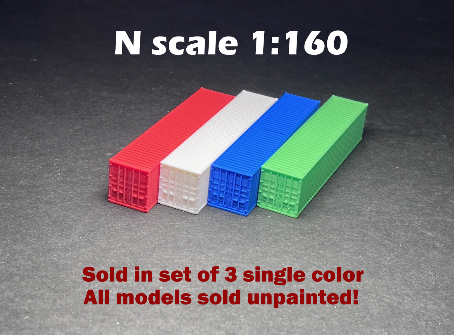 N scale 40' shipping container PLA printed set of 3 choose color - this is NOT A TOY